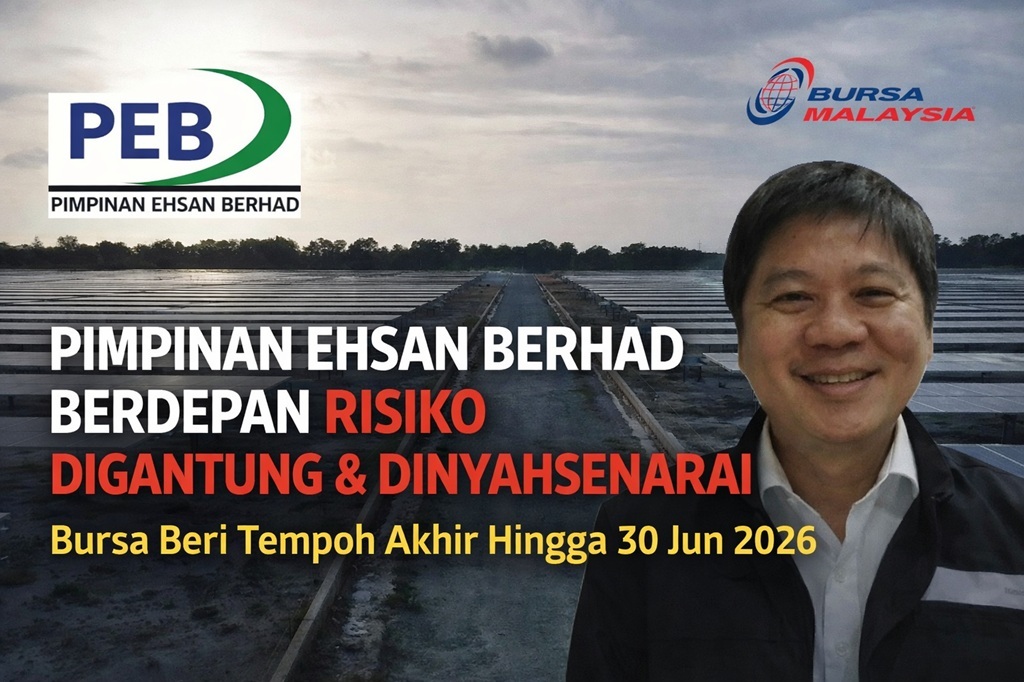 Pimpinan Ehsan Berhad Berdepan Risiko Digantung & Dinyahsenarai, Bursa Beri Tempoh Akhir Hingga 30 Jun 2026