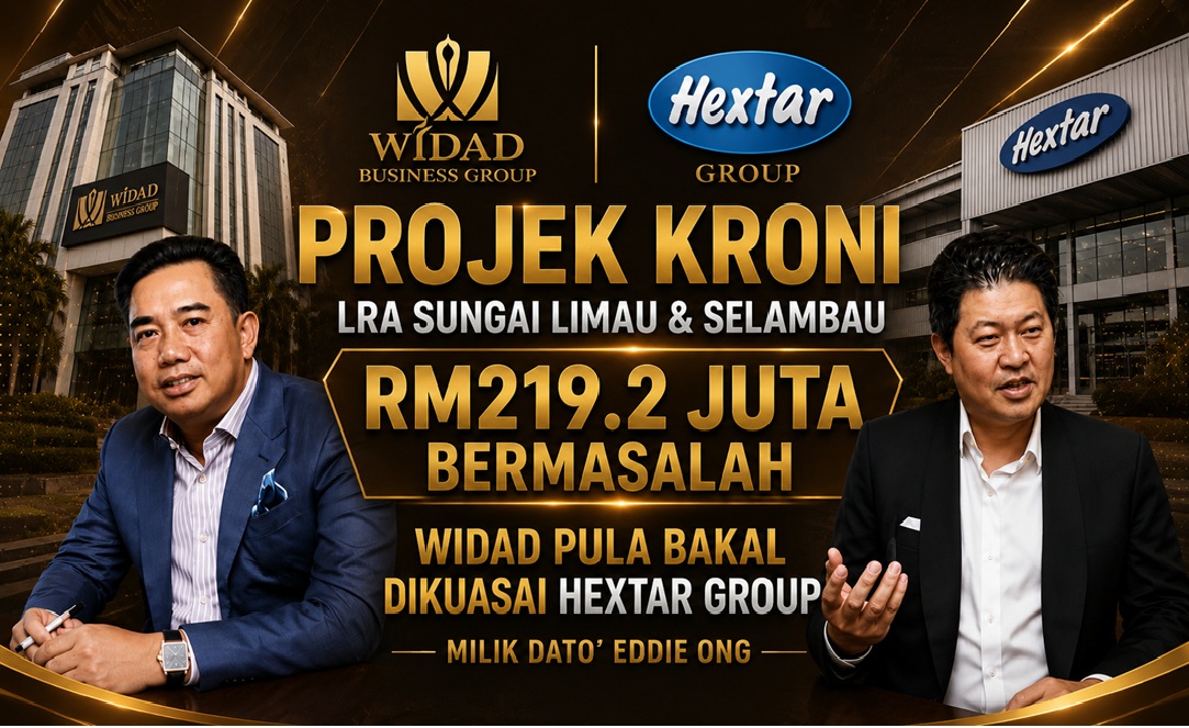 Projek Kroni LRA Sungai Limau & Selambau RM219.2 Juta Bermasalah, Widad Pula Bakal Dikuasai Hextar Group Milik Dato’ Eddie Ong